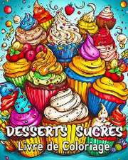 Desserts Sucrés Livre de Coloriage