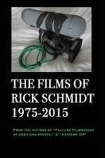 The Films of Rick Schmidt 1975-2015; DELUXE 1st EDITION /FULL-COLOR/26 indie features, plus Schmidt Interview.