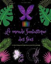 Le monde fantastique des fées | Livre de coloriage | Scènes mythologiques de fées pour adolescents et adultes