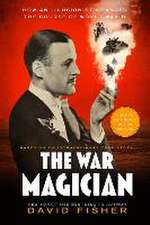 The War Magician: Based on an Extraordinary True Story