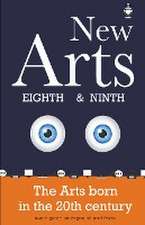 New Arts, Eighth and Ninth, the arts born in the 20th century