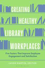 Creating Healthy Library Workplaces: Five Factors That Improve Employee Engagement and Satisfaction