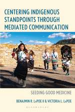 Centering Indigenous Standpoints through Mediated Communication: Seeding Good Medicine