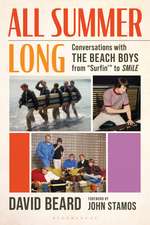 All Summer Long: Conversations with The Beach Boys from Surfin' to SMiLE