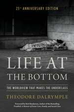 Life at the Bottom: The Worldview that Makes the Underclass 25th Anniversary Edition