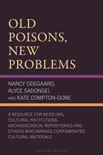 Old Poisons, New Problems: A Resource for Museums, Cultural Institutions, Archaeological Repositories and Others Who Manage Contaminated Cultural Materials