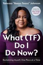 What (Tf) Do I Do Now?
