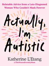 Actually, I'm Austistic