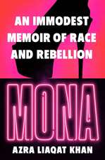 Mona: An Immodest Memoir of Race and Rebellion