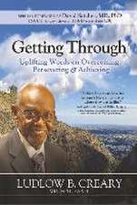 Getting Through: Uplifting Words on Overcoming, Persevering and Achieving