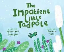 The Impatient Little Tadpole