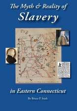 The Myth and Reality of Slavery in Eastern Connecticut