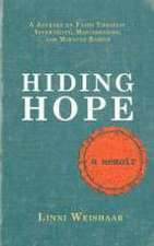 Hiding Hope: A Journey of Faith Through Infertility, Miscarriages, and Miracle Babies - A Memoir