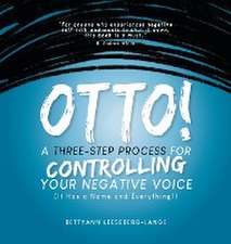 OTTO! A Three-Step Process for Controlling Your Negative Voice