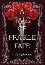 A Tale of Fragile Fate