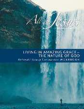 Living in Amazing Grace - God's Nature Retreat / Companion Workbook