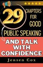 Cox, J: 29 Chapters for Public Speaking and Talk with Confid