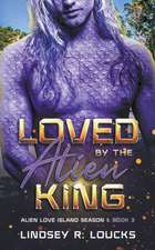 Loved by the Alien King