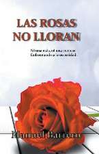 Las rosas no lloran