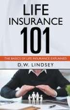 Life Insurance 101 - The Basics of Life Insurance Explained