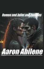 Romeo and Juliet and Zombies