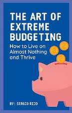 The Art of Extreme Budgeting