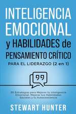 Inteligencia Emocional y Habilidades de Pensamiento Crítico para el Liderazgo