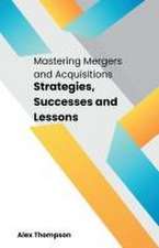 Mastering Mergers and Acquisitions