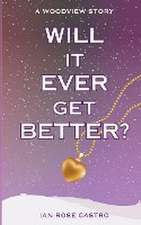 Will It Ever Get Better?