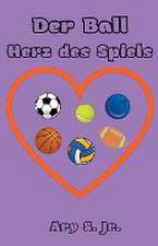 S., A: Ball Herz des Spiels