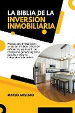 La Biblia de la Inversión Inmobiliaria