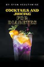 Cocktails and Juicing for Diabetes