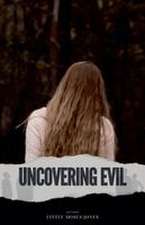 Uncovering Evil
