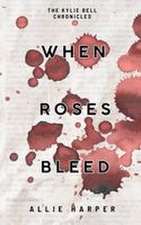 When Roses Bleed