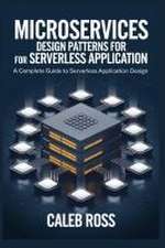 Ross, C: Microservices Design Patterns For Serverless Applic