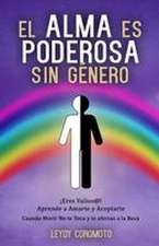 El Alma Es Poderosa Sin Género