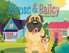 Moose & Bailey