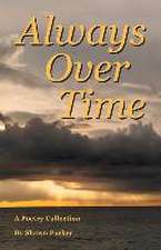 Always Over Time: A Poetry Collection