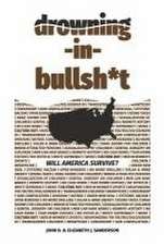 Drowning in Bullsh*t: Will America Survive?