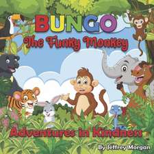 Bungo the Funky Monkey Adventures in Kindness