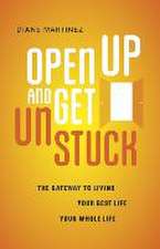 Open Up and Get Unstuck