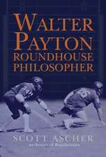 Walter Payton Roundhouse Philosopher