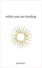 While You are Healing