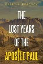 The Lost Years of the Apostle Paul