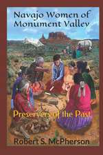 Navajo Women of Monument Valley: Preservers of the Past