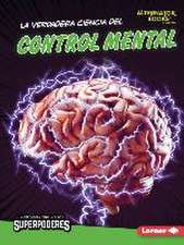 La Verdadera Ciencia del Control Mental (the Real Science of Mind Control)