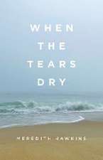 When the Tears Dry