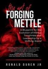 The Art of Forging Mettle