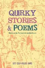 Quirky Stories & Poems: Backwards, Forward & Upside Down