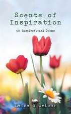 Scents of Inspiration: 60 Inspirational Poems